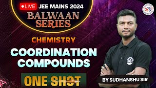 COORDINATION COMPOUNDS IN ONE SHOT JEE MAINS  ALL CONCEPTS amp TRICKS BALWAAN SERIES BY SUDHANSHU SIR [upl. by Anehta326]