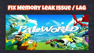 Fix Memory leak  Lag in PALWORLD [upl. by Idnahk273]