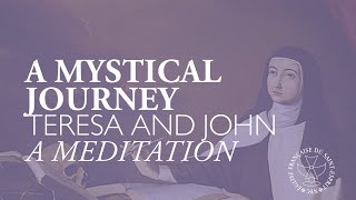 The Mystical Journey of Teresa amp John  A Summary [upl. by Bronder]