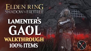 Lamenters Gaol Walkthrough All NPC All Bosses Secrets All Items Elden Ring Playthrough [upl. by Honniball141]