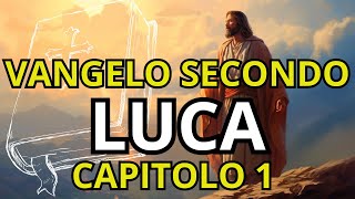 BIBBIA AUDIO IN ITALIANO  VANGELO SECONDO LUCA  CAPITOLO 1 [upl. by Eillom]