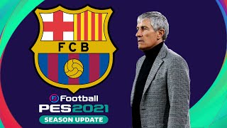 JOGUE COMO O BARCELONA DE QUIQUE SETIÉN NO PES 2021  eFootball PES 2021 [upl. by Annaed254]