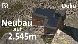 Edelrauthütte in den Zillertaler Alpen  Tradition wahren im Neubau  BergaufBergab  Doku  BR [upl. by Odnalro]