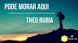 Pode Morar Aqui  Theo Rubia  LETRA [upl. by Valerie]