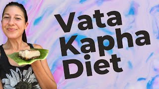 Vata Kapha Diet 🌳 Dual Dosha Food List Program in Ayurveda [upl. by Nicolella]