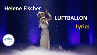 Helene Fischer  Luftballons Lyrics  Lyrics on top [upl. by Barker]