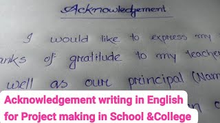 Acknowledgement Writing In English for SchoolCollege Project । How to write an acknowledgement [upl. by Yelbmik478]