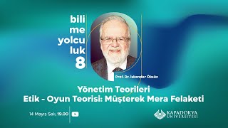 Bilime Yolculuk 8 Yönetim Teorileri Etik  Oyun Teorisi Müşterek Mera Felaketi [upl. by Ahsotan]