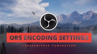 OBS Encoding Settings Comparison Threadripper 2018 [upl. by Dareg]