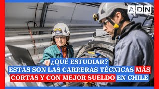 ¿Qué estudiar Estas son las carreras técnicas más cortas y con mejor sueldo en Chile [upl. by Ames796]