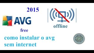 como instalar o AVG sem internet AVG 2016 [upl. by Iverson]