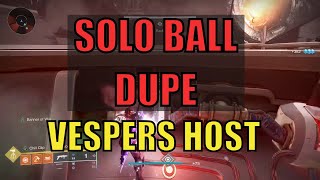 SOLO BALL DUPE CONSISTENTLY VESPERS HOST DUNGEON FREE LOOT FIRST ENCOUNTER GLITCH RELIC CHEESE [upl. by Nahgiem]