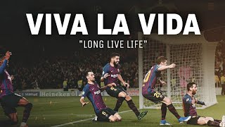 FC Barcelona Tribute  VIVA LA VIDA [upl. by Pepper820]