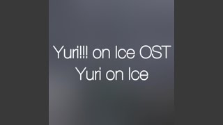 Yuri on ICE Original Soundtrack  Yuri on ICE [upl. by Zertnom430]