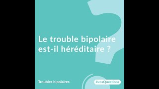 Le trouble bipolaire estil héréditaire [upl. by Maddy]