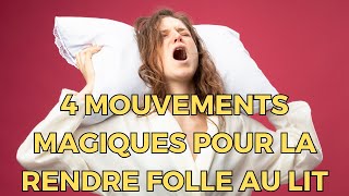 Comment Faire LAmour À Une Femme  4 Mouvements Magiques Pour La Rendre Folle Au Lit [upl. by Krein]