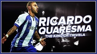 Ricardo Quaresma  The King Of Trivela  Skills and Goals  HD [upl. by Reviere]