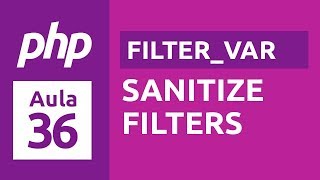 Curso de PHP 7  Aula 36  Sanitização Sanitize Filters [upl. by Rennane]