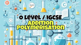 Addition Polymerisation  Organic Chemistry O level  IGCSE  Crash Course 7 [upl. by Haisa753]