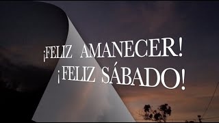 FELIZ AMANECER FELIZ SÁBADO 116 [upl. by Treble]