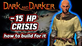 The ONLY VIABLE Builds During 15 HP Crisis  Dark and Darker [upl. by Notserk449]