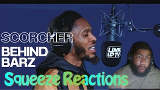 Scorcher  Behind Barz  Squeeze Reaction [upl. by Arahsak528]