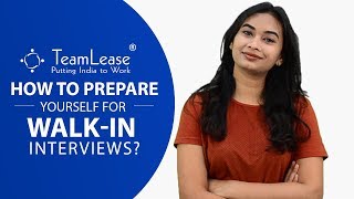 How to prepare yourself for walkin interviews  Teamlease Interview tips [upl. by Jaclyn684]