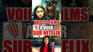 VOICI 5 FILMS À VOIR SUR NETFLIX 😍😱 shorts [upl. by Netloc]