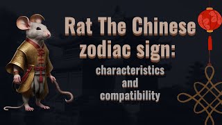 Rat 🐀 The Chinese zodiac sign 🌒🪧 characteristics and compatibility [upl. by Goodson]