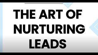 5 Steps to Nurture Leads for Maximum Sales Potential [upl. by Rattan]