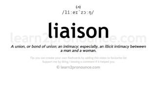 Pronunciation of Liaison  Definition of Liaison [upl. by Attiuqahs866]