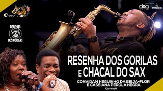 Resenha dos Gorilas e Chacal do Sax convidam Neguinho da BeijaFlor e Cassiana Perola Negra [upl. by Neenad]