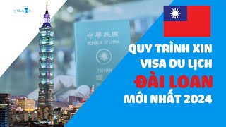 Quy trình và thủ tục xin Visa du lịch Đài Loan mới nhất 2024 [upl. by Aihsenat303]