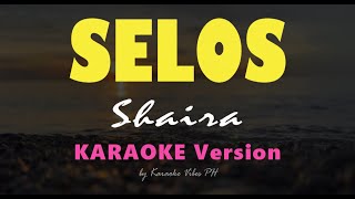 SELOS  Shaira  HD Karaoke [upl. by Sinnod631]