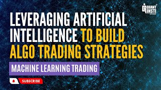 Leveraging Artificial Intelligence to Build Algorithmic Trading Strategies [upl. by Trevah]