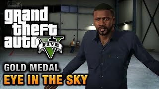 GTA 5  Mission 44  Eye in the Sky 100 Gold Medal Walkthrough [upl. by Hayalat660]