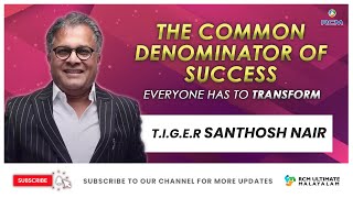 THE COMMON DENOMINATOR OF SUCCESS  BY TIGER SANTHOSH NAIR [upl. by Anerat769]