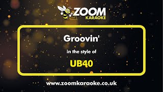 UB40  Groovin  Karaoke Version from Zoom Karaoke [upl. by Triley]