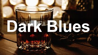 Dark Blues Music  Whiskey Blues Instrumental Music to Relax [upl. by Ardy615]