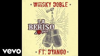 La Beriso  Whisky Doble Official Audio ft Dyango [upl. by Wesla321]