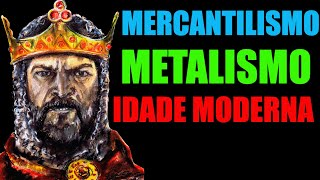 Mercantilismo e Metalismo ou Bulionismo [upl. by Murtagh]