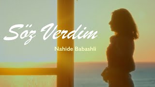 Nahide Babashlı  Söz Verdim [upl. by Ahsineb639]