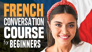 Learn FRENCH Easy Conversation Course for Beginners 10 Lessons wEssential Words [upl. by Nanreh]