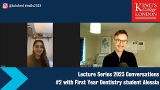 Kings College London Lecture Series Conversations 2 with first year dentistry student Alessia [upl. by Anneh]