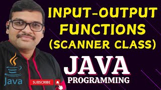 INPUTOUTPUT FUNCTIONSSCANNER CLASS  JAVA PROGRAMMING [upl. by Cleopatra]