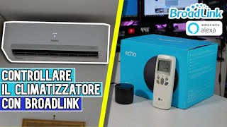 COME CONTROLLARE IL CLIMATIZZATORE AUTOMATICAMENTE con BROADLINK [upl. by Sisto]