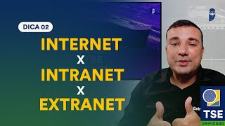 A diferença entre Internet Intranet e Extranet  Dica 02  Projeto 100 dicas TSE Unificado [upl. by Naud158]