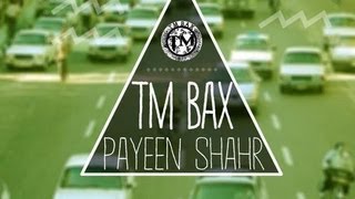 TM Bax  Payeen Shahr  تی ام بکس  پایین شهر [upl. by Rachel877]