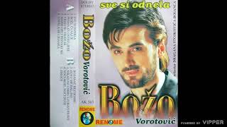 Bozo Vorotovic  Nikad ne umiru ljubavi prave  Audio 2001 [upl. by Trilbi697]