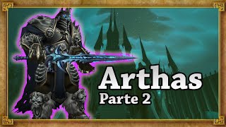 ARTHAS Lich King Parte 22  Um Vilão de WoW Lore [upl. by Cutter]